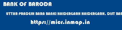 BANK OF BARODA  UTTAR PRADESH BARA BANKI HAIDERGARH HAIDERGARH, DIST BARA BANKI  micr code